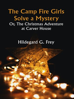 cover image of The Camp Fire Girls Solve a Mystery